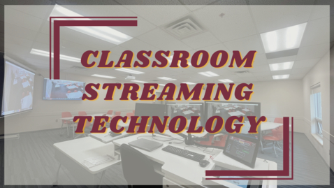 Thumbnail for entry Classroom Streaming Technology