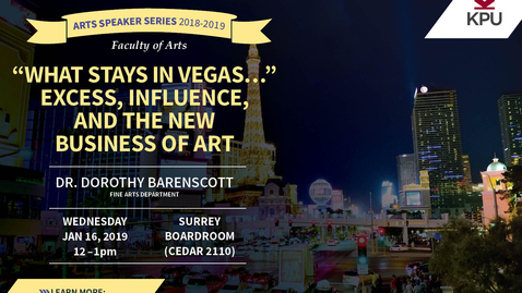 Thumbnail for entry Dorothy Barenscott - &quot;What Stays in Vegas...&quot; Excess, Influence, and the New Business of Art 001