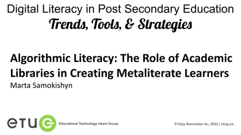 Thumbnail for entry Marta Samokishyn | Algorithmic literacy: the role of academic libraries in creating metaliterate learners