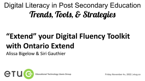 Thumbnail for entry Alissa Bigelow, Siri Gauthier | “Extend” your Digital Fluency Toolkit with Ontario Extend