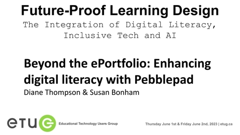 Thumbnail for entry 9. Diane Thompson, Susan Bonham | Beyond the ePortfolio: Enhancing digital literacy with PebblePad