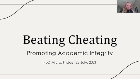 Thumbnail for entry FLO Alternative and Authentic Assessment: Beating Cheating – Promoting Academic Integrity