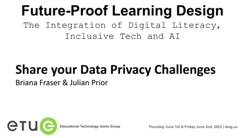 Thumbnail for entry 1. Briana Fraser, Julian Prior | Share your Data Privacy Challenges