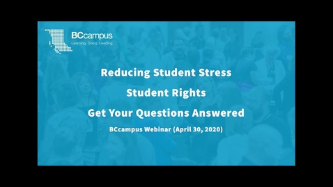 Thumbnail for entry Reducing Student Stress – Student Rights – Webinar (April 30, 2020)