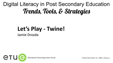 Thumbnail for entry 7. ETUG 2022: Jamie Drozda | Let’s Play – Twine!