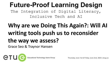 Thumbnail for entry 5. Grace Seo, Traynor Hansen | Why are we Doing This Again?: Will AI writing tools push us to reconsider the way we assess?