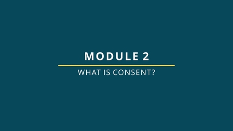 Thumbnail for entry 4: Safer Campuses for Everyone Training - What is Consent?
