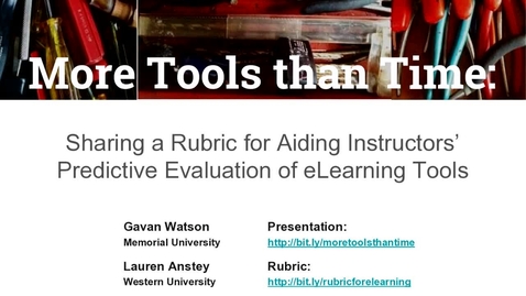 Thumbnail for entry More Tools than Time: Sharing a Rubric for Aiding Instructors’ Predictive Evaluation of eLearning Tools