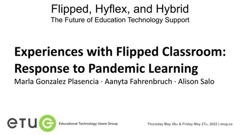 Thumbnail for entry 106. Experiences with Flipped Classroom: Response to Pandemic Learning