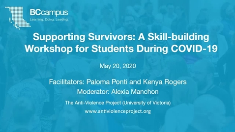 Thumbnail for entry Supporting Survivors: A Skill-building Workshop for Students During COVID-19 (May 20, 2020)
