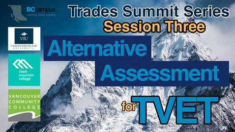 Thumbnail for entry Trades and Vocational Education Summit Series - Assessment (November 16, 2020)